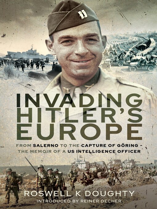 Title details for Invading Hitler's Europe by Roswell K. Doughty - Available